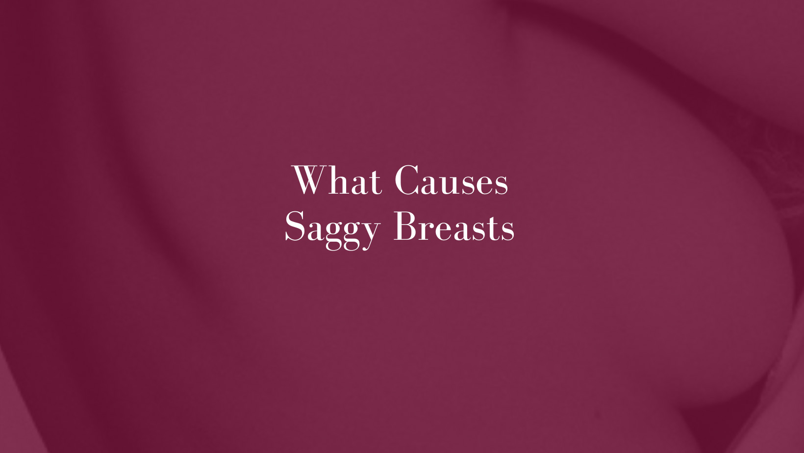 Breast Lift Sydney: The 10 True Causes of Breast Sagging