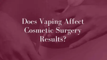 Does-Vaping-Affect-Cosmetic-Surgery-Results