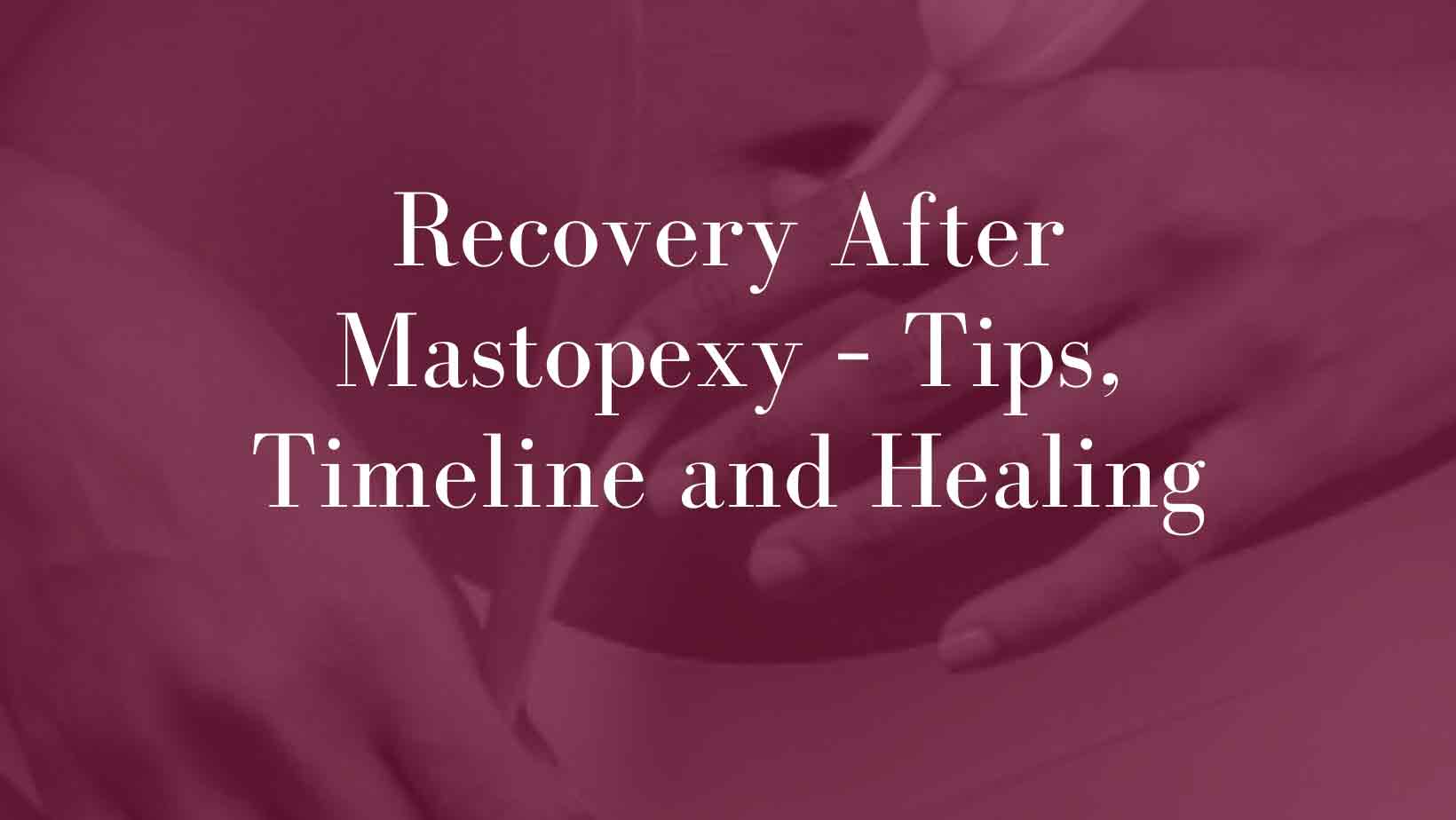 Recovery-After-Mastopexy-–-Tips,-Timeline-and-Healing