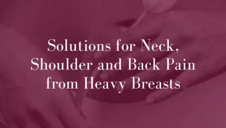 Solutions-for-Neck,-Shoulder-and-Back-Pain-from-Large-Heavy-Breasts