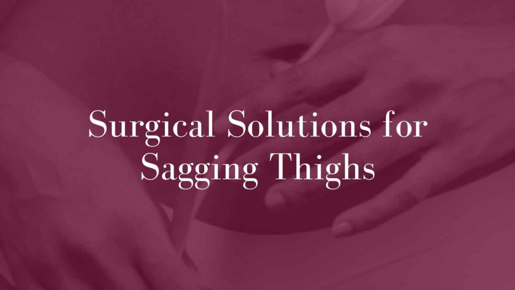 Surgical-Solutions-for-Sagging-Thighs